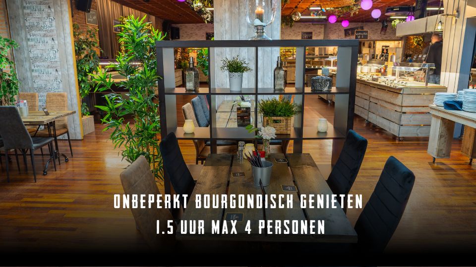 Onbeperkt bourgondisch genieten 1.5 uur (max 4 personen)